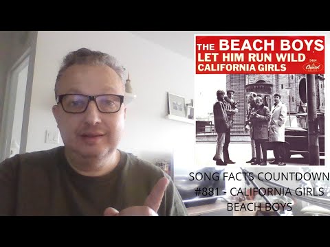 #881 - SONG FACTS COUNTDOWN - CALIFORNIA GIRLS - THE BEACH BOYS
