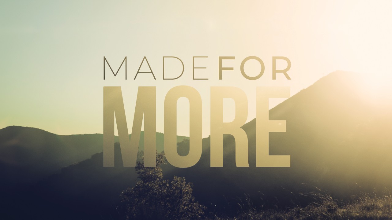 Made for More