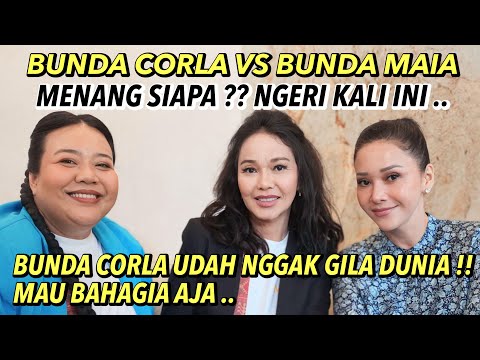 BUNDA CORLA VS BUNDA MAIA REBUTAN !! NGAKAK .. CURHAT SOAL CINTA, SAMPE HARU !! UDAH GA GILA DUNIA..