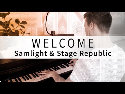 Samlight & Stage Republic - Welcome (Samlight Piano Cover)