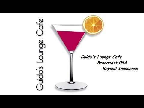 Guido's Lounge Cafe Broadcast 084 Beyond Innocence 20131011)