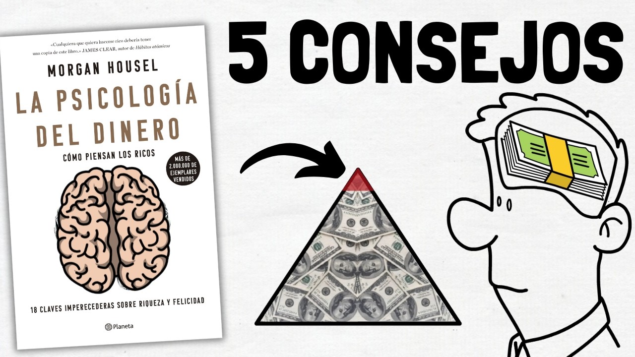 LA PSICOLOGÍA DEL DINERO POR MORGAN HOUSEL (RESUMEN ANIMADO)