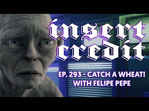 Insert Credit Show 293 - Catch a Wheat! with Felipe Pepe