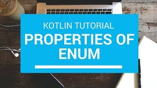 Download the video "Kotlin Tutorial - Chapter(65): Properties of enum"