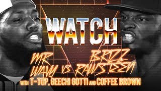 WATCH: MR WAVY vs BRIZZ RAWSTEEN with T-TOP, GEECHI GOTTI &amp; COFFEE BROWN