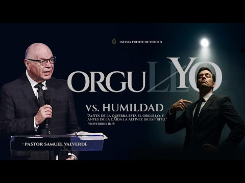 ORGULLO vs Humildad - Pastor Samuel Valverde