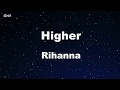 Higher - Rihanna Karaoke 【No Guide Melody】 Instrumental