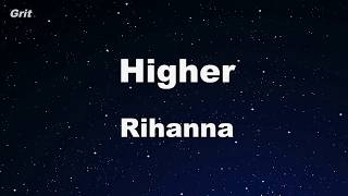 Higher - Rihanna Karaoke 【No Guide Melody】 Instrumental