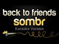 Sombr Back To Friends Karaoke Version
