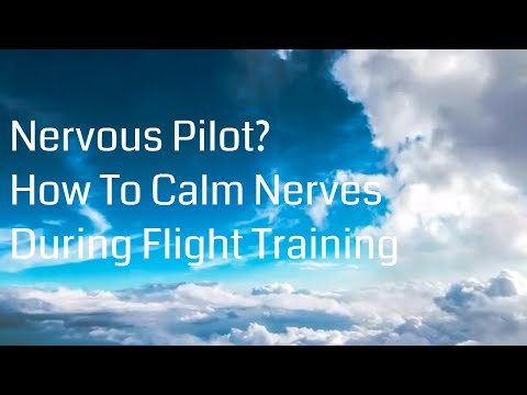 Nervous Pilot? How To Calm Nerves During Flight Training