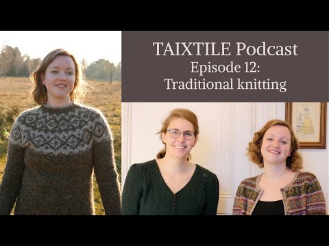 Folklore & Fair Isle Knitting  – Ep. 12 - TAIXTILE Podcast