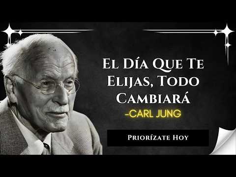 Esto Pasa Cuando Finalmente Te Eliges A Ti Mismo Sobre Todo - Carl Jung