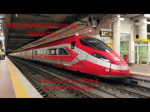 FRECCIAROSSA 1000 in TRANSITO a BOLOGNA CENTRALE AV SOTTERRANEA!!!! (Milano - Roma NOstop) 