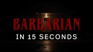 BARBARIAN | BARBARIAN In 15 Seconds | Now In Theaters