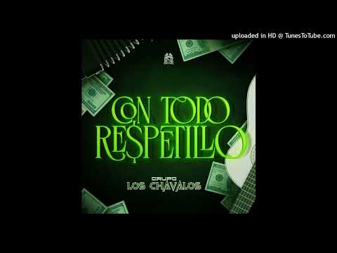 Grupo Los Chavalos - Con Todo Respetillo