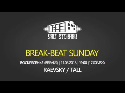 180311 Breaks Sunday (Raevsky, Tall) @ Salt Storage