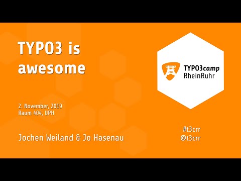 T3CRR 2019 - TYPO3 is awesome