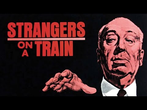 A Hitchcock Classic - STRANGERS ON A TRAIN