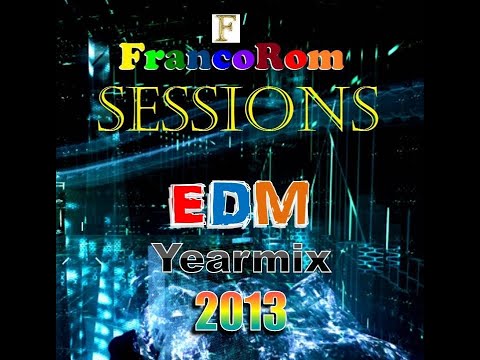 FrancoRom SESSIONS EDM Yearmix 2013