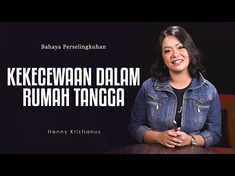 Kekecewaan Dalam Rumah Tangga - Henny Kristianus