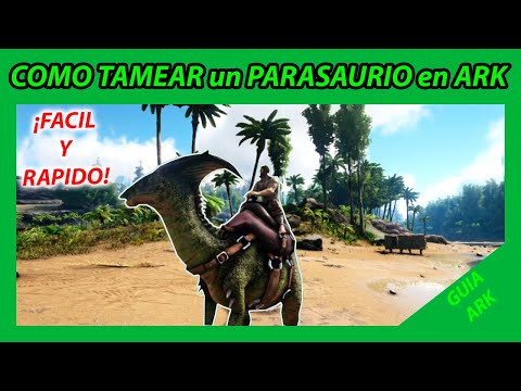 🦖 HOW TO TAME A PARASAURUS IN ARK [EASY & FAST | TAME YOUR FIRST DINO] 🦖
