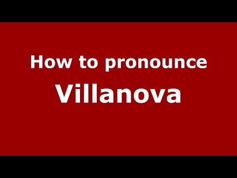 How to pronounce Villanova