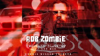 Rob Zombie - Two Lane Blacktop (DJ L33 Edit) Music Video Dennis Wilson Tribute
