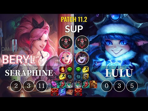 DWG BeryL Seraphine vs Lulu Sup - KR Patch 11.2