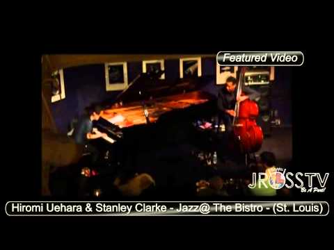 James Ross @ Hiromi Uehara & Stanley Clarke - (St. Louis) - www.Jross-tv.com