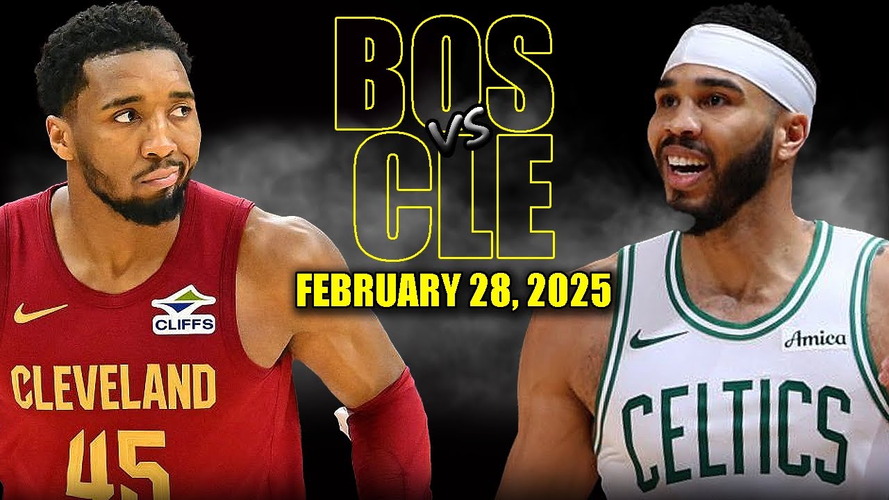 Boston Celtics vs Cleveland Cavaliers Full Game Highlights - February 28, 2025 | NBA Regular Season