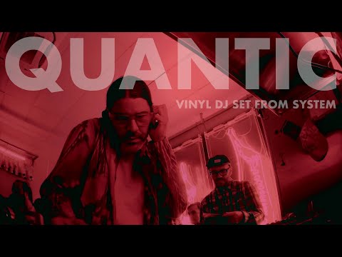 Quantic Vinyl Only DJ Set from System, London