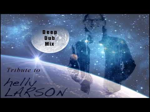 -Deep Dub Mix-Tribute to Helly Larson