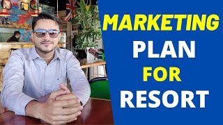 Marketing Plan for Resort | Marketing Strategy for Resort!!!