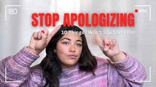 10 Things I DON’T Apologize For (Every Mom Needs to Hear This)