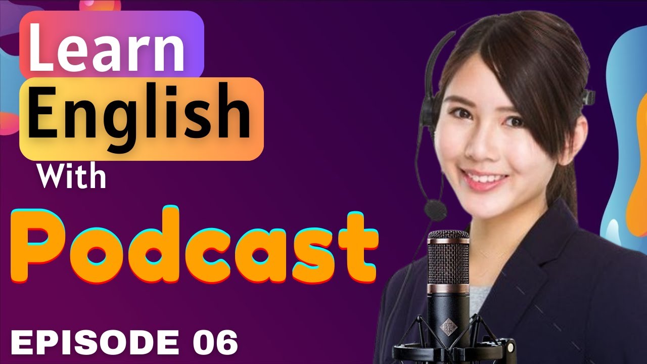 Learn English With Podcast Conversation / Episode 06 / English Conversation Speaking Practice