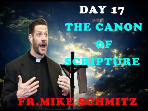 Day 17 The Canon of Scripture — The Catechism in a Year (with Fr. Mike Schmitz)
