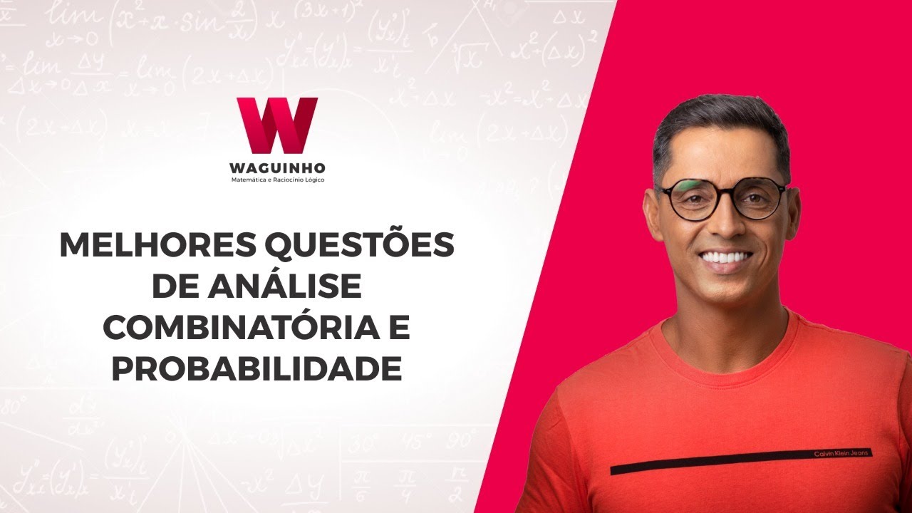 MELHORES QUESTÕES DE ANÁLISE COMBINATÓRIA E PROBABILIDADE