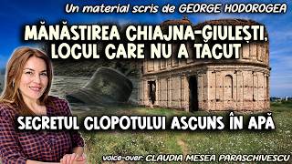 Mănăstirea Chiajna-Giulești, locul care nu a tăcut * Secretul clopotului ascuns în apă