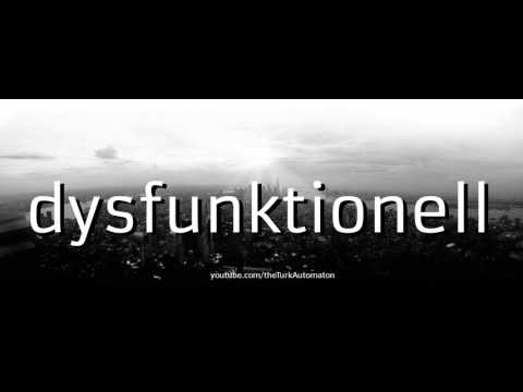 Wie man dysfunktionell auf Deutsch ausspricht?