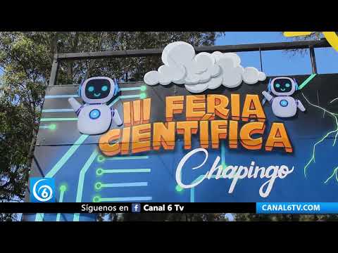 Video: Inteligencia artificial y energía destacan en la 3ª Feria Científica de Chapingo