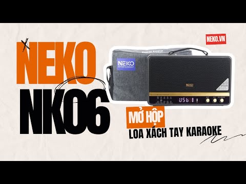 Mở hộp và trên tay loa xách tay chuyên nghiệp Neko NK06
