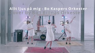 Bo Kaspers Orkester, Allt Ljus på mig - Cover by Bo i Billnäs Orkester