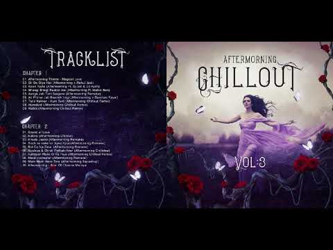 Aftermorning Chillout   Vol 3   Bollywood 2017