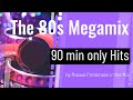 80s Megamix 90min only Hits in the Mix
