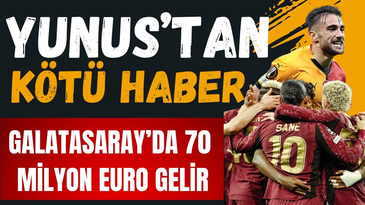 GALATASARAY'A DEV GELİR GELİYOR I YUNUS AKGÜN'DEN KÖTÜ HABER GELDİ I ŞAMPİYONLAR LİGİ İLK 8 HEDEF!