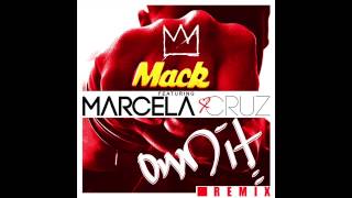 Own It REMIX - Mack Wilds Ft. Marcela Cruz