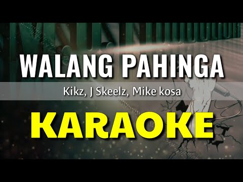 Walang pahinga - Kikz, J Skeelz, Mike kosa | KARAOKE