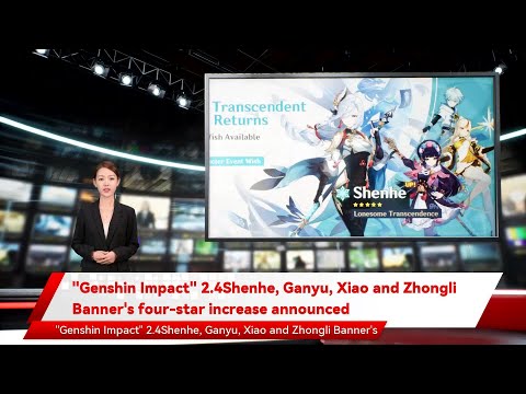 "Genshin Impact" 2.4Shenhe, Ganyu, Xiao and Zhongli Banner's four-star increase announced