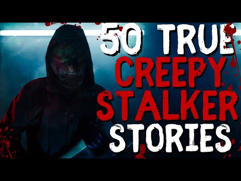 50 True Scary Stalker Stories - 6 HOUR COMPILATION!
