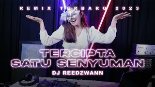 Download lagu DJ Reedzwann - TERCIPTA SATU SENYUMAN REMIX TERBARU 2023 mp3